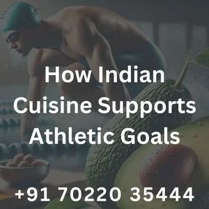 How Indian Cuisine Supports Athletic Goals